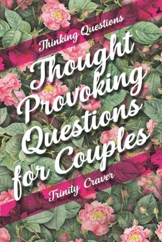 Paperback Thinking Questions - Thought Provoking Questions for Couples Book