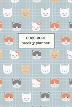 2020-2021 Weekly Planner: Weekly + Monthly View | Cute Cat Print | 6x9 in | 2020 Calendar Organizer with Bonus Dotted Grid Pages + Inspirational Quotes + To-Do Lists (Cat Lovers)