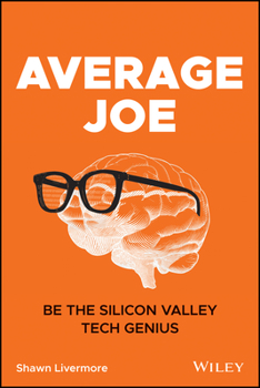 Paperback Average Joe: Be the Silicon Valley Tech Genius Book