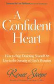 Paperback A Confident Heart: How to Stop Doubting Yourself & Live in the Security of God's Promises Book