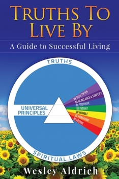 Paperback Truths To Live By: A Guide to Successful Living Book