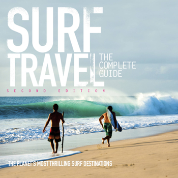 Paperback Surf Travel the Complete Guide: Enlarged & Revised 2nd Edition Book