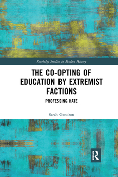 Paperback The Co-opting of Education by Extremist Factions: Professing Hate Book