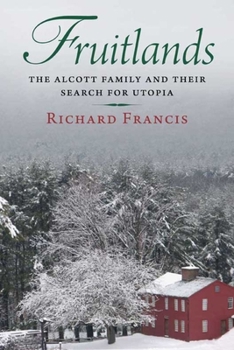 Hardcover Fruitlands: The Alcott Family and Their Search for Utopia Book