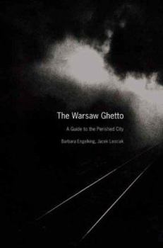 Hardcover The Warsaw Ghetto: A Guide to the Perished City Book