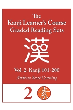 Paperback Kanji Learner's Course Graded Reading Sets, Vol. 2: Kanji 101-200 Book