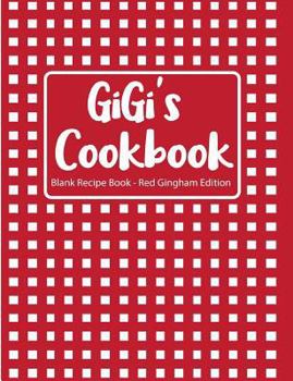 Gigi's Cookbook Blank Recipe Book Red Gingham Edition
