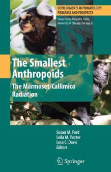 Paperback The Smallest Anthropoids: The Marmoset/Callimico Radiation Book