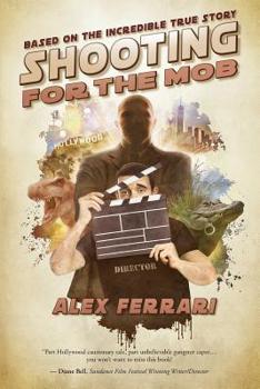 Paperback Shooting for the Mob: (Based on the Incredible True Story) Book