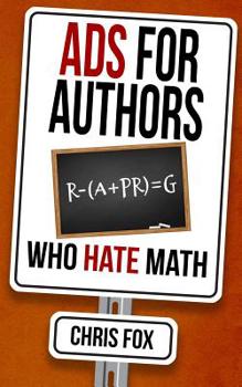 Paperback Ads for Authors Who Hate Math: Write Faster, Write Smarter Book