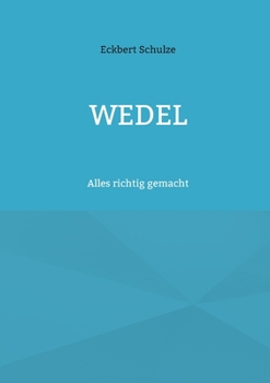 Wedel 10: Alles richtig gemacht (German Edition)