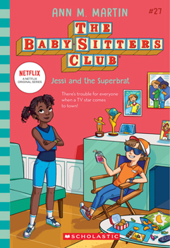 Jessi and the Superbrat (The Baby-Sitters Club, #27) - Book #27 of the Baby-Sitters Club