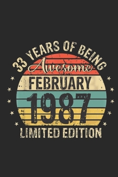 Born February 1987 Limited Edition Bday Gifts: 33 th birthday Journqal Gift for 33 Year Old Party. Blank lined Journqal for your retro friend. 6x9 inches, 110 pages.
