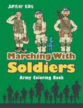 Paperback Marching With Soldiers: Army Coloring Book