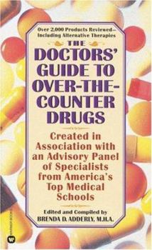 Mass Market Paperback The Doctors' Guide to Over-The-Counter Drugs: Created in Association with an Advisory Panel of Specialists from America's Top Medical Schools Book