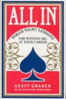 Hardcover All in: Poker Night Lessons for Winning Big at Your Career Book