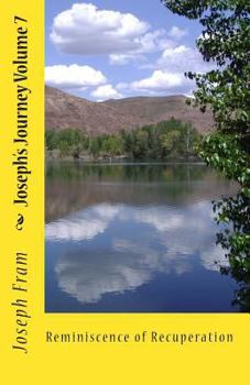 Paperback Joseph's Journey Volume 7: Reminiscence of Recuperation Book