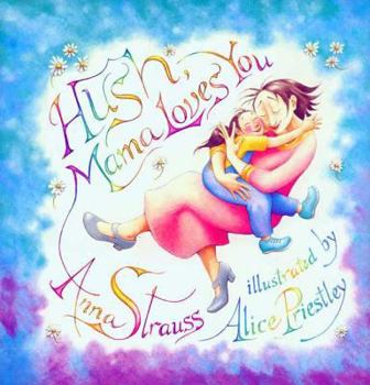 Hush, Mama Loves You