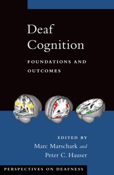 Hardcover Deaf Cognition Foundat & Outcomes Pd C: Foundations and Outcomes Book