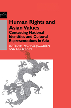 Hardcover Human Rights and Asian Values: Contesting National Identities and Cultural Representations in Asia Book