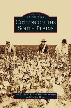 Cotton on the South Plains - Book  of the Images of America: Texas