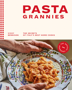 Hardcover Pasta Grannies: The Official Cookbook: The Secrets of Italy's Best Home Cooks Book