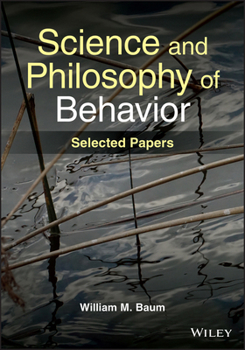 Paperback Science and Philosophy of Behavior: Selected Papers Book