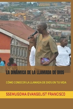 Paperback La Dinámica de la Llamada de Dios: Cómo Conocer La Llamada de Dios En Tu Vida [Spanish] Book