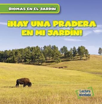 ¡Hay una Pradera en mi Jardín! / There are Grasslands in my Backyard! - Book  of the Biomas en el Jardín / Backyard Biomes