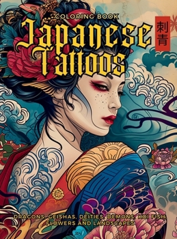 Hardcover Japanese Tattoos Coloring Book The Art of Irezumi: For Body Art Enthusiasts and Professionals. Learn the Symbolism Behind Each Motif, Featuring Dragon Book