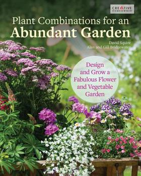 Paperback Plant Combinations for an Abundant Garden: Design and Grow a Fabulous Flower and Vegetable Garden Book
