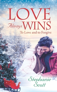 Paperback Love Always Wins: To Love and To Forgive Book