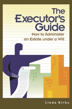 Hardcover The Executor's Guide: How to Administer an Estate Under a Will Book
