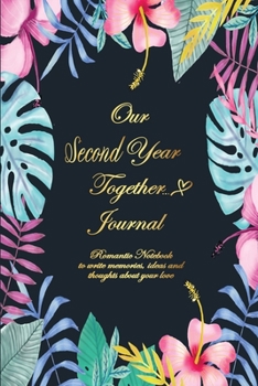 Our Second Year Together Journal <3: Lined Notebook / Journal Gift, 120 Pages, 6x9, Soft Cover, Matte Finish