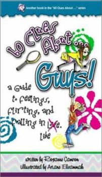 Paperback 60 Clues About-- Guys!: A Guide to Feelings, Flirting, and Falling in [The Word Love Crossed Out] Like Book