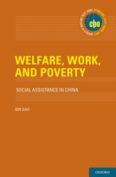 Hardcover Welfare, Work, and Poverty: Social Assistance in China Book