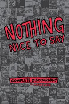 Paperback Nothing Nice to Say: Complete Discography Book