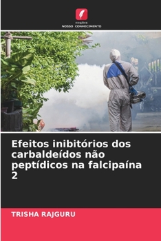 Paperback Efeitos inibitórios dos carbaldeídos não peptídicos na falcipaína 2 [Portuguese] Book