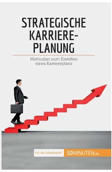 Paperback Strategische Karriereplanung: Methoden zum Erstellen eines Karriereplans [German] Book
