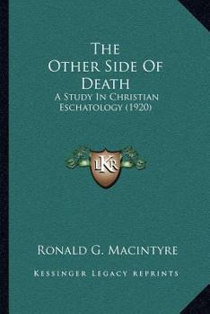 Paperback The Other Side Of Death: A Study In Christian Eschatology (1920) Book