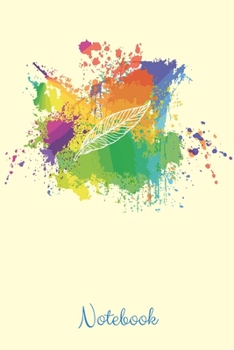 Notebook : Feder Bunt Klecks Kunst A5 - Liniert (Linien) 120 Seiten Notizbuch Tagebuch Tagesplaner Wochenplaner Planer Geschenk