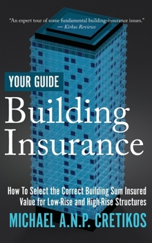 Hardcover Building Insurance Your Guide: How to Select the Correct Building Sum Insured Value for both Low-rise and High-rise Structures. Book