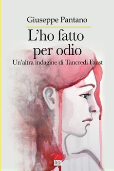 Paperback L'ho fatto per odio: Un'altra indagine di Tancredi Faust [Italian] Book