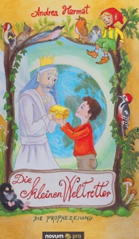 Hardcover Die kleinen Weltretter: Die Prophezeiung [German] Book