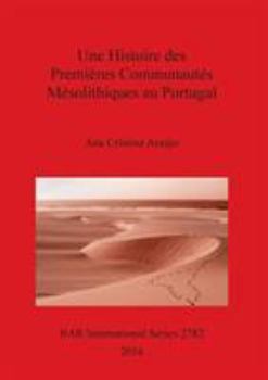 Paperback Une Histoire des Premières Communautés Mésolithiques au Portugal [French] Book