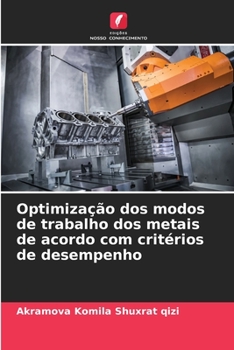 Paperback Optimização dos modos de trabalho dos metais de acordo com critérios de desempenho [Portuguese] Book