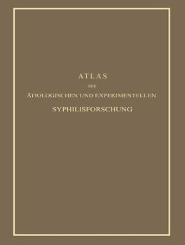 Paperback Atlas Der Ätiologischen Und Experimentellen Syphilisforschung [German] Book