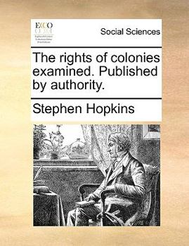 Paperback The Rights of Colonies Examined. Published by Authority. Book