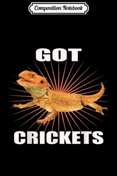 Paperback Composition Notebook: Got Crickets Bearded Dragon Lizard Journal/Notebook Blank Lined Ruled 6x9 100 Pages Book