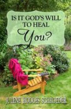 Paperback Is It God's Will To Heal YOU? Book